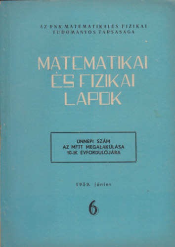 Kiss Ern  (szerk.) - Matematikai s fizikai lapok 6. 1959. jnius