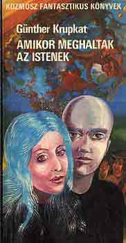 Günther Krupkat - Amikor meghaltak az istenek