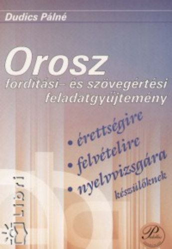 Dudics Pln - Orosz fordtsi s szvegrtsi feladatgyjtemny