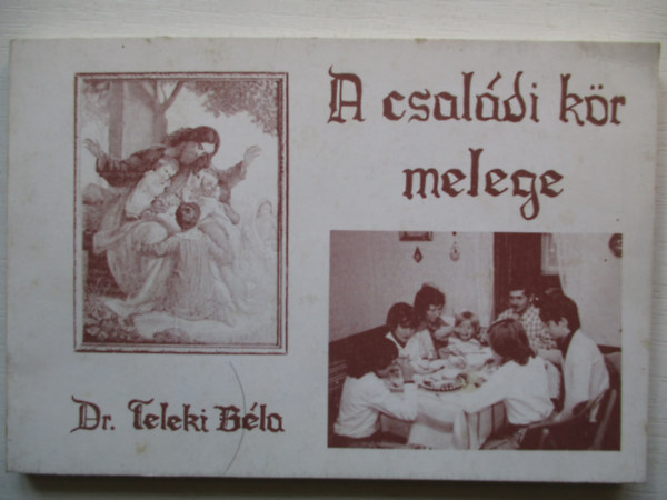 Dr. Teleki Bla - A csaldi kr melege