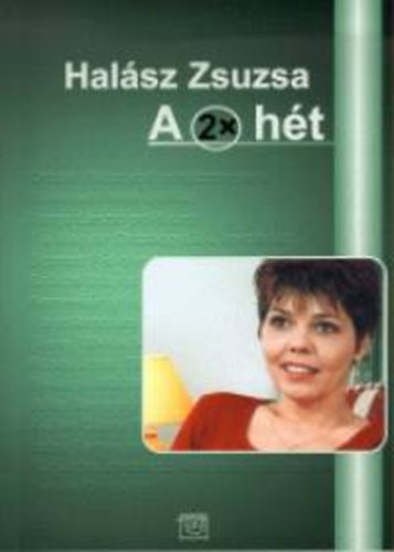 Halsz Zsuzsa - A 2x ht (Tizenngy tkeres beszlgets)
