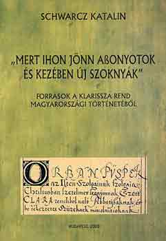 Schwarz Katalin - "Mert ihon jönn asszonyotok és kezében új szoknyák"