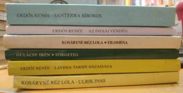 Gulácsy Irén, Erdős Renée Kosáryné Réz Lola - 6 db romantikus: Az indiai vendég + Filoména + Förgeteg + Lavinia Tarsin + Santerra bíboros + Ulrik inas