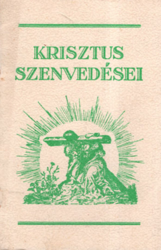 White E. G. - Krisztus szenvedsei az emberisg megvltsrt