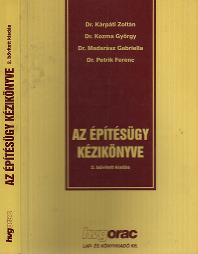 Dr. Krpti Zoltn; Kozma Gyrgy Dr.; Madarsz Gabriella Dr.; Dr. Petrik Ferenc  (szerk.) - Az ptsgy kziknyve (2., bvtett kiads)
