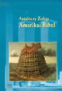 Antal�czy Zolt�n - Amerikai B�bel