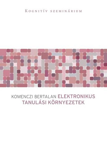 Komenczi Bertalan - Elektronikus tanulsi krnyezetek