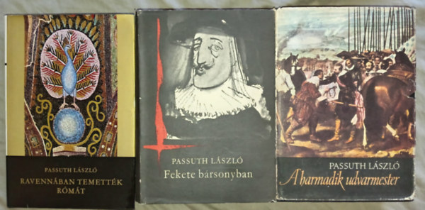 Passuth L�szl� - 3db Passuth reg�ny: Fekete b�rsonyban / Ravenn�ban temett�k R�m�t / A harmadik udvarmester