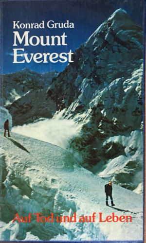 Konrad Gruda - Mount Everest - auf Tod und auf Leben