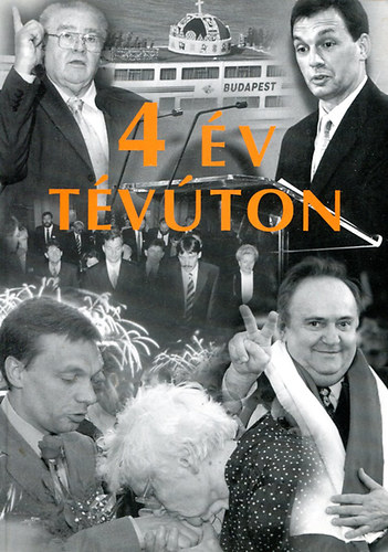 Lzr A. Tibor  (szerk.) - 4 v tvton - Cikkek, interjk, dokumentumok