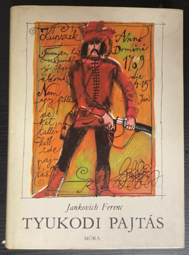 Szerz� Jankovich Ferenc Szerkeszt� Majt�nyi Zolt�n Grafikus W�rtz �d�m - Tyukodi pajt�s - T�rt�nelmi reg�ny (W�rtz �d�m rajzaival)