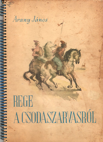 Arany Jnos - Rege a csodaszarvasrl