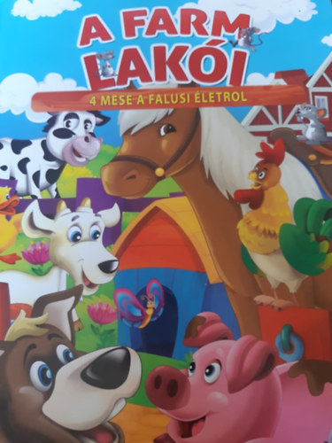 A farm lakói. 4 mese a falusi életről