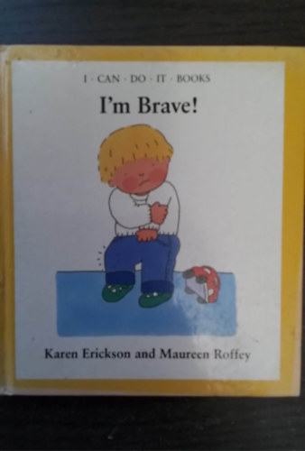 Maureen Roffey Karen Erickson - I'm Brave! (I Can Do It Books)