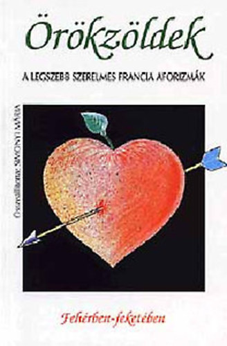 Simonyi Mria - rkzldek fehrben-feketben (Aforizmk a szerelemrl)