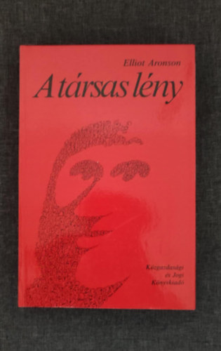Ers Ferenc  Elliot Aronson (ford.), Saul Steinberg (graf.) - A trsas lny (The Social Animal) - 3. tdolgozott, bvtett kiads