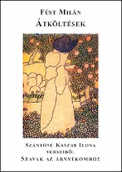 Füst Milán - Átköltések - Szavak az árnyékomhoz