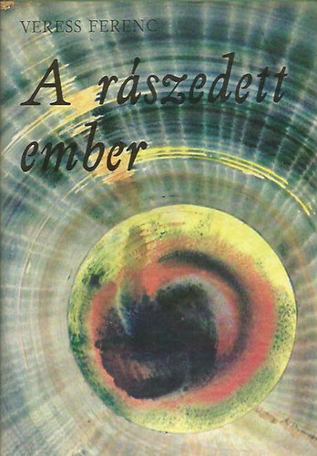 Veress Ferenc - A rászedett ember