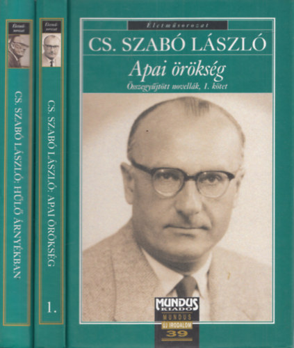 Cs. Szab Lszl - Apai rksg (sszegyjttt novellk 1. ktet), Hl rnykban (nletrajzi rsok) (2 m)