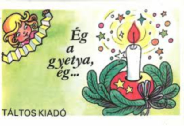 �g a gyertya, �g