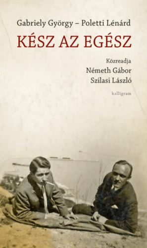 Poletti Lénárd Gabriely György - Kész az egész