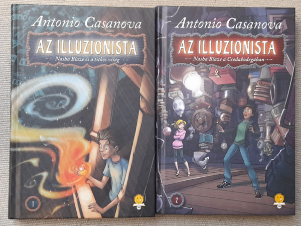 Antonio Casanova - Az illuzionista - Nasha Blaze s a titkos vilg +  Az illuzionista 2. - Nasha Blaze a Csodabodegban