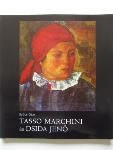 Szcs Gza - Tasso Marchini s Dsida Jen