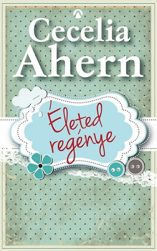 Cecelia Ahern - leted regnye