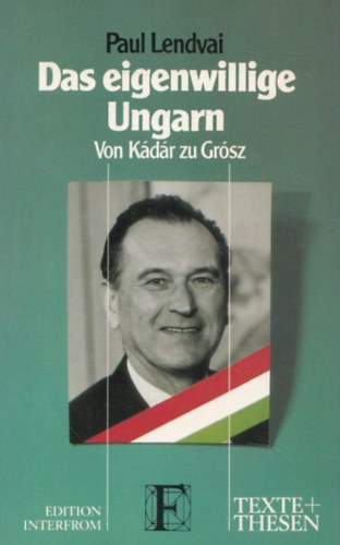 Paul Lendvai - Das eigenwillige Ungarn
