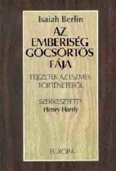 Isaiah Berlin - Az emberisg gcsrts fja (fejezetek az eszmk trtnetbl)
