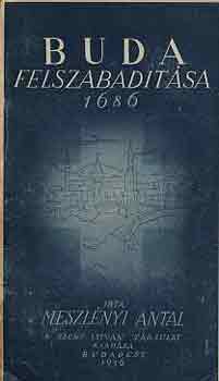 Meszlnyi Antal - Buda felszabadtsa 1686