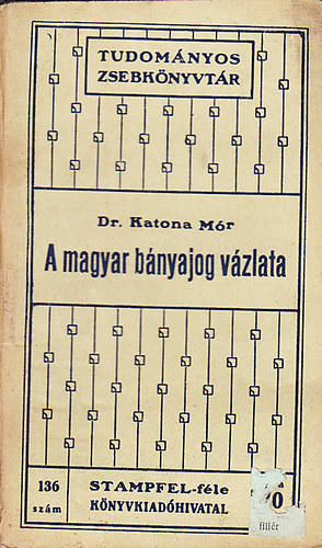 dr. Katona Mr - A magyar bnyajog vzlata  (Tudomnyos zsebknyvtr)