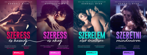 Kendall Ryan - Szeress s hazudj sorozat 1-4. (Szeress s hazudj, Szeress s akarj, Szerelem els rintsre, Szeretni mindenron)