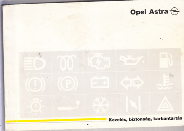 Opel Astra - Kezels, biztonsg, karbantarts