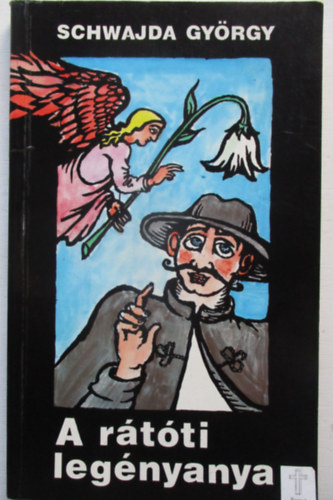 Schwajda Gy�rgy - A r�t�ti leg�nyanya