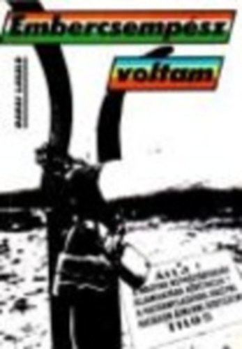 Darai L�szl� - Embercsemp�sz voltam - 40 nap a Securitate fogs�g�ban