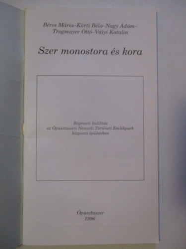 Bres Mria - Krti Bla - Nagy dm - Trogmayer Ott - Vlyi Katalin - Szer monostora s kora