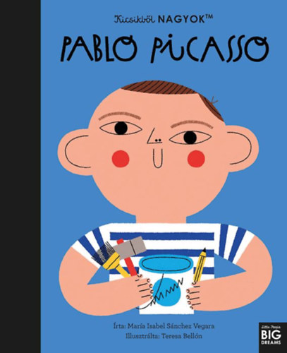María Isabel Sanchez Vegara - Kicsikből NAGYOK - Pablo Picasso