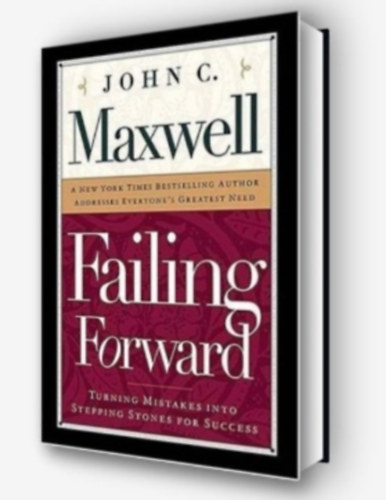John C. Maxwell - Failing Forward