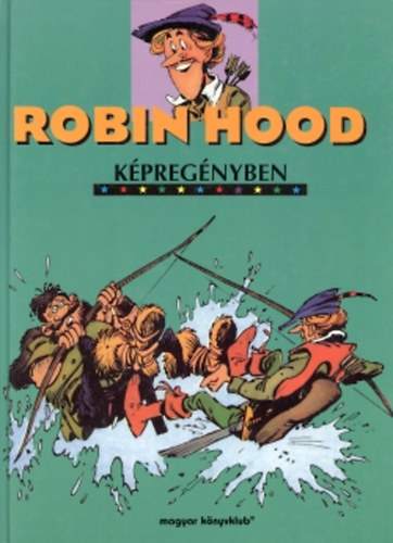 Magyar K�nyvklub - Robin Hood k�preg�nyben