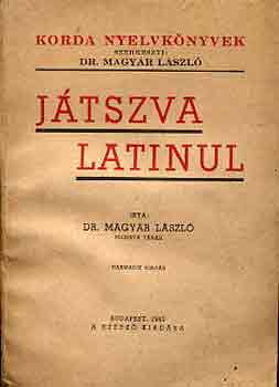 Dr. Magyar Lszl - Jtszva latinul