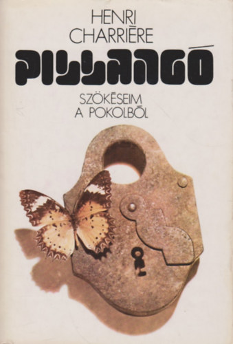 Henri Charri�re - Pillang� - Sz�k�seim a pokolb�l