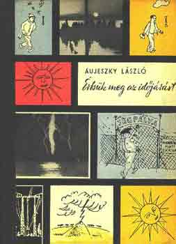 Aujeszky Lszl - rtsk meg az idjrst (bvr knyvek)