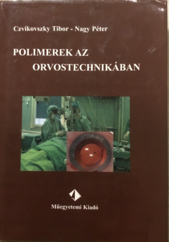 Czvikovszky Tibor; Nagy Pter - Polimerek az orvostechnikban
