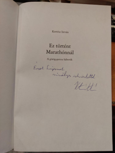 Kert�sz Istv�n - Ez t�rt�nt Marath�nn�l - A g�r�g-perzsa h�bor�k