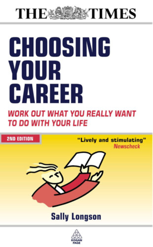 Sally Longson - Choosing Your Career: Work Out What You Really Want to Do With Your Life (2nd edition)