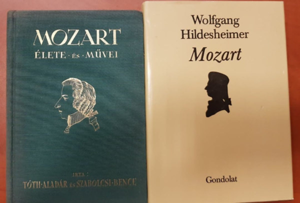 Szabolcsi Bence Wolfgang Hildesheimer - Tth Aladr - Mozart + Mozart lete s mvei (2 m)
