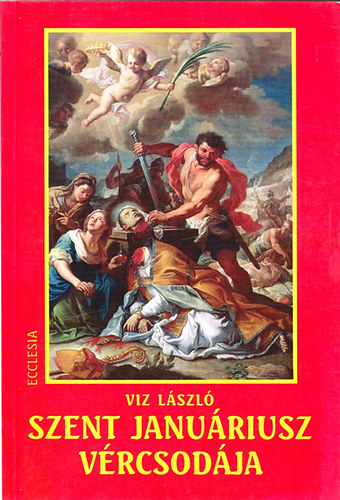 Viz Lszl - Szent Januriusz vrcsodja
