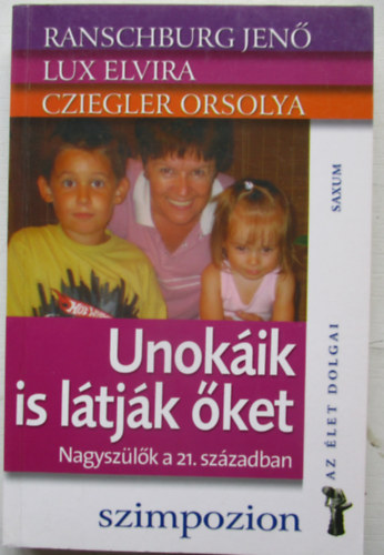 Dr. Ranschburg Jen; Lux Elvira; Cziegler Orsolya - Unokik is ltjk ket
