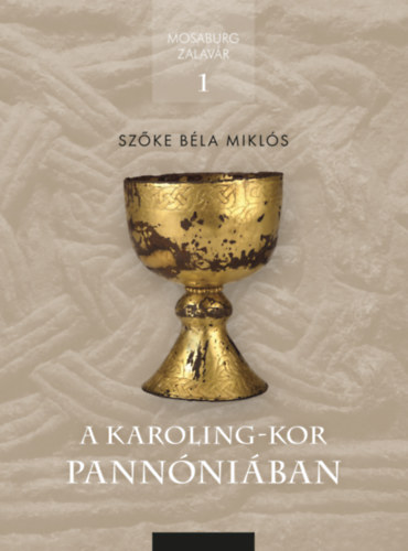 Szke Bla Mikls - A Karoling-kor Pannniban